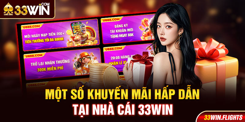 Một số khuyến mãi hấp dẫn tại nhà cái 33Win